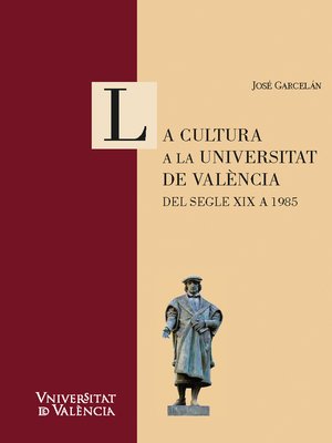 cover image of La cultura a la Universitat de València. Del segle XIX a 1985